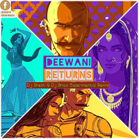 Deewani Returns - Dj Shelin ft Dj Bhavi - Experimental Mix by Dj Shelin