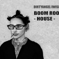 DIRTYANGEL IWISH @ BOOM ROOM CLUB - HOUSE MIX SHOW - by DIRTYANGEL Iwish