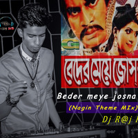 Beder meye josna (Nagin Theme Mix) DJ RAJ RS by DJ Raj RS