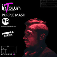 InTown Podcast #9 - Purple Mash by inTown Podcast