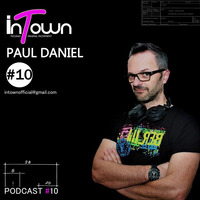 InTown Podcast #10 - Paul Daniel by inTown Podcast