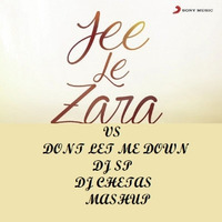 JEELE ZARA VS DONT LET ME DOWN DJCHETAS MASHUP (DJSP MOOMBAHTON MIX).mp3 by Djsp MUMBAI