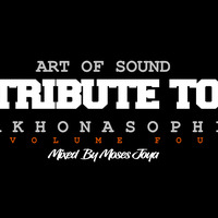 Art of Sound Vol 4 - Tribute to Akhona Sophi - COMPILED BY MOSES JOYA by Moses Joya