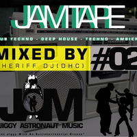 JAM TAPE #02 MIXED BY Sheriff DJ (DHC,South Africa) by Jiggy Astronaut Music