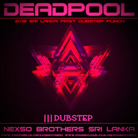 DEADPOOL DUBSTEP - Nexso Brothers by Nexso Brothers