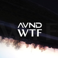 AVND - WTF by Monowerk