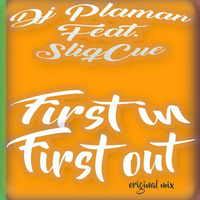 Dj Plaman Feat. SliqCue - first in first out (original mix) by SliqCue WhackyProducer