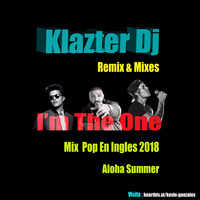 PopMix Vol #01 -I'm The One (Let's Go) -[[¡ By.Klazter Dj'18 !]] by Klazter Dj
