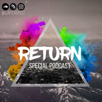 Return (Special Podcast) by DJ La Fenix