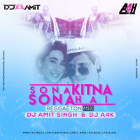 Sona kitna sona hai -( reggaeton mix) DJ AMIT SINGH &amp; DJ A4K by DJ A4K