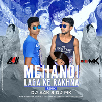 Mehndi Laga Ke Rakhna Remix  Dj A4k &amp; Dj Mk by DJ A4K