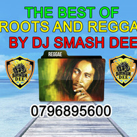 THE BEST OF ROOTS AND REGGAE VOL.1 .2018 by dj smash dee