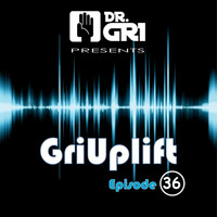 Dr.Gri - GriUplift #36 by Dmitry Gri