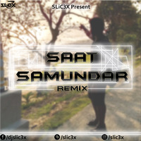 Saat Samundar (Remix) - SLiC3X by DJ RUPAK KR-OFFICIAL