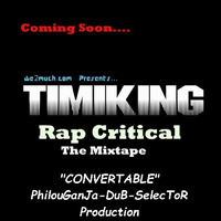 "CONVERTABLE" by TimiKING. philouGanJa Production. by PhilouGanJa-DuB-SelecToR