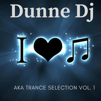 Dunne Dj - AKA Trance Selection Vol. 1 R by Dunne Dj - David Gil