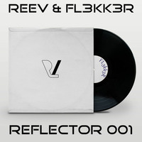 REF-001 R.E.E.V. &amp; FL3KK3R - March 2018 by FL3KK3R