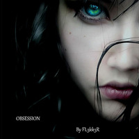 -OBSESSION- by FL3KK3R