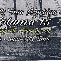 Mr Bs Time Machine - Volume 15 by The Elvis Radio Show UK