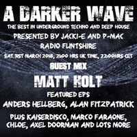 #163 A Darker Wave 31-03-2018 (guest mix Matt Holt, featured EPs Anders Hellberg, Alan Fitzpatrick) by A Darker Wave