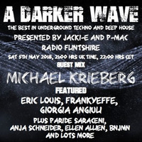 #168 A Darker Wave 05-05-2018 (guest mix Michael Krieberg, featured tracks Eric Louis, Frankyeffe) by A Darker Wave