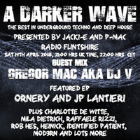 #165 A Darker Wave 14-04-2018 (guest mix Gregor Mac aka DJ V, featured EP Ornery & JP Lantieri) by A Darker Wave
