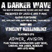 #171 A Darker Wave 26-05-2018 (guest mix Vincent Kellenbenz, featured EPs Adwer, Avision) by A Darker Wave