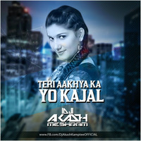 Teri Aakhya Ka Yo Kajal - Akash Meshram Remix by Akash Meshram Remix
