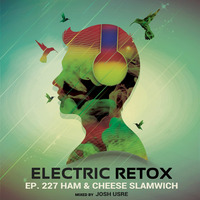 Ep. 227: Ham &amp; Cheese Slamwich by Electric Retox