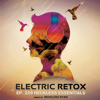 Ep. 229: Reckless Essentials by Electric Retox