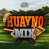 HUAYNOS IN THE MI1X by Deejay G 2018 by Deejay G