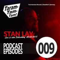 Stan Lay - Taramtamtam Podcast Episode 009 - 23.03.2018 Alter Schlachthof by Taramtamtam