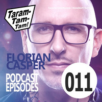 Florian Casper - Taramtamtam Podcast Episode 011 by Taramtamtam