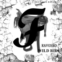 Ravosso - Wild Ride by Frontone Records