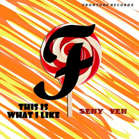 Seny Ven - This Is What I Like by Frontone Records
