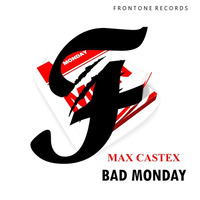 Max Castex - Bad Monday by Frontone Records