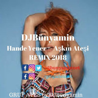Hande Yener -- Aşkın Ateşi REMIX by DJBünyamin