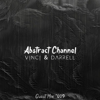 Abstract Guest Mix #009 - Vinci &amp; Darrell by Abstract Channel