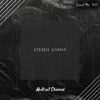 Abstract Guest Mix #017 - Stereo Karma by Abstract Channel