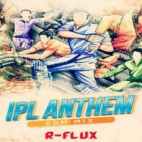 IPL Anthem 2018 EDM Mix By R-Flux by ReMixZ.info