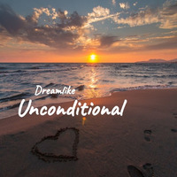 Unconditional by Dreamlike