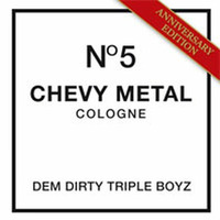 DEM DIRTY TRIPLE BOYZ / CHEVY METAL VOL. 5 by TrapCoreRecords