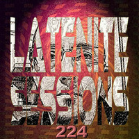 LATENITE SESSIONS Pt.224 by Dj AROMA