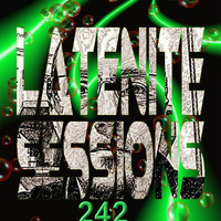 LATENITE SESSIONS Pt.242 by Dj AROMA