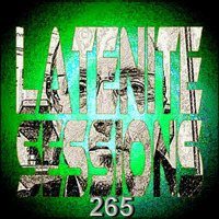 LATENITE SESSIONS Pt.265 by Dj AROMA