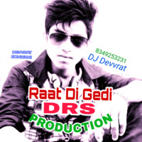 Raat Di Gedi Gal Risk  Dj DRS Production by Dj DRS