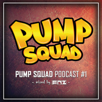 PUMP SQUAD Podcast #1 by FNZ