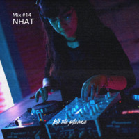 NHAT - KTS Mix #14 by Kill the Silence