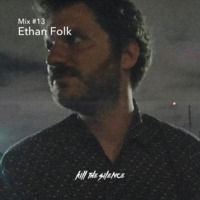Ethan Footlik - KTS Mix #13 by Kill the Silence