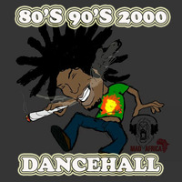 80's 90's 2000 Dancehall mix by DJ Mad Africa